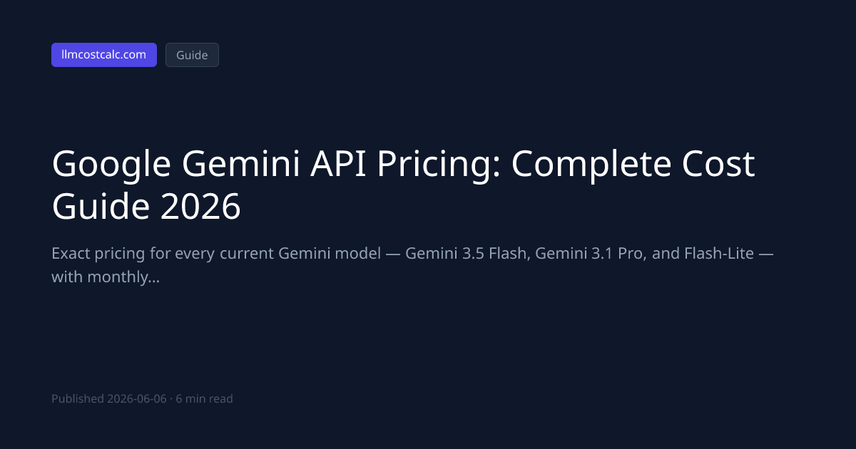 Google Gemini API Pricing: Complete Cost Guide 2026 | LLM Cost Calculator